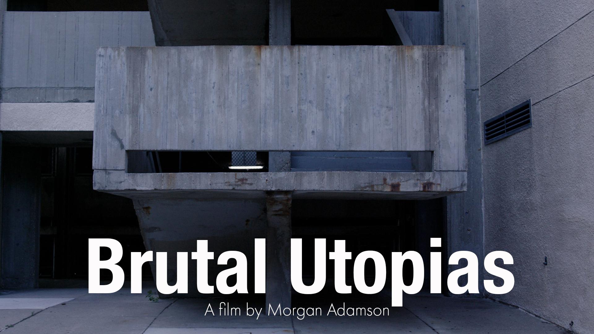 Brutal Utopias